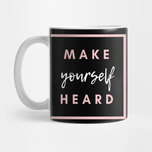 Make yourself heard Mug